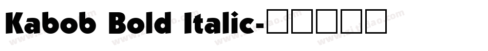 Kabob Bold Italic字体转换